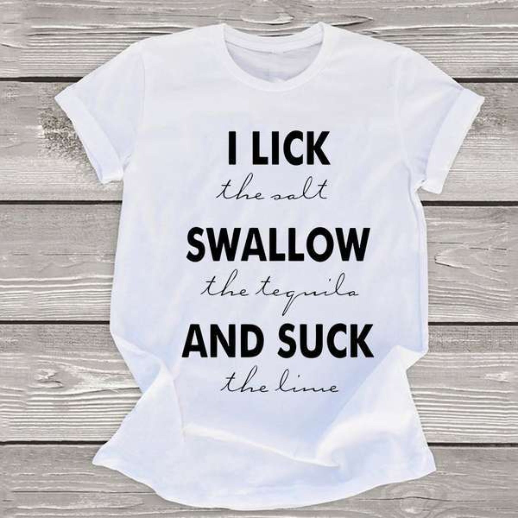 Lick the salt swallow tequila t shirt pure cotton casual funny slogan quote vintage party grunge tumblr hipster tees girl tops - OhSaucy